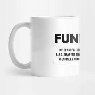 Funpa - like grandpa, just cooler, also smarter than dad Mug